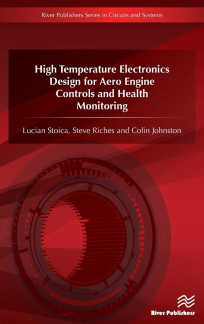 High Temperature Electronics Design for Aero Engine Controls and Health Monitoring - 