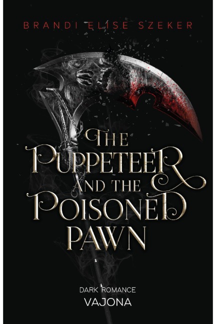 The Puppeteer and The Poisoned Pawn - Brandi Elise Szeker