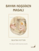 Cover-Bild zum Titel 'Bayan Hosdiken Masali - Tüm Dünyanin Kalbini Kazanmis Masallar' von 'Beatrix Potter'
