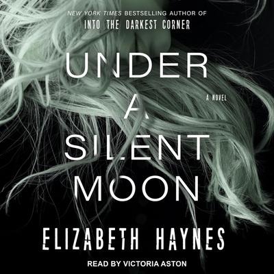 Under a Silent Moon Lib/E - Elizabeth Haynes