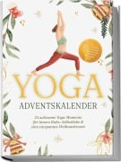 Cover-Bild zum Titel 'Yoga Adventskalender: 24 achtsame Yoga-Momente für innere Ruhe, Selbstliebe & eine entspannte Weihnachtszeit - inkl. gratis Audios, Meditationen, Affirmationen, Workbook, Mandala uvm.' von 'Theresa Lübbe'