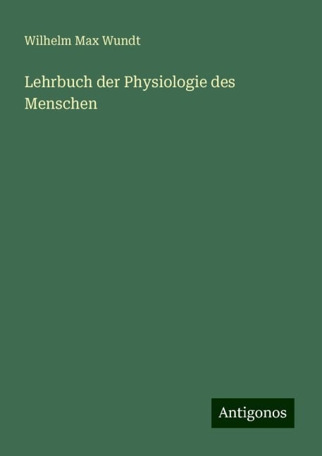 Lehrbuch der Physiologie des Menschen - Wilhelm Max Wundt