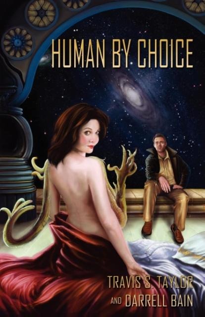 Human by Choice - Travis S Taylor, Darrell Bain