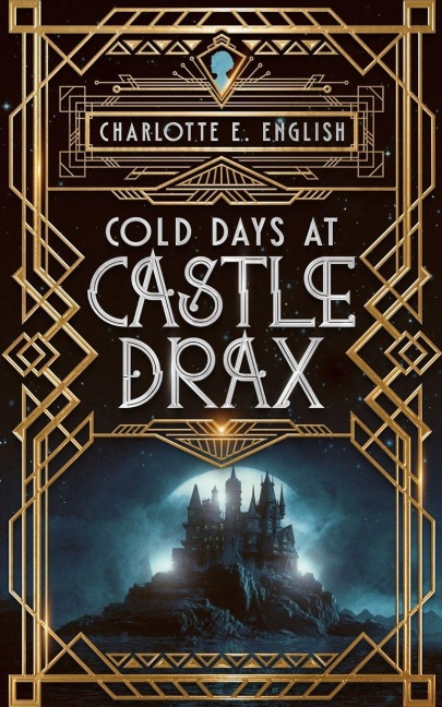 Cold Days at Castle Drax - Charlotte E. English