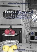 Presto ch'è pronto! Ricette tradizionali dell'Emilia Romagna (e non solo) - Monica Campagnoli, Michela Tarozzi