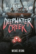 Cover-Bild zum Titel 'Deepwater Creek: A Graphic Novel' von 'Michael Regina'