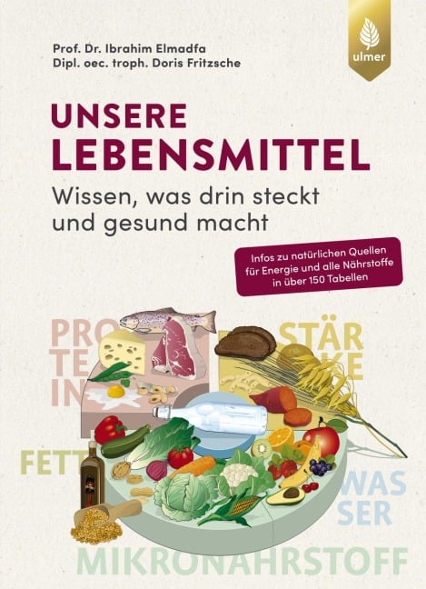 Unsere Lebensmittel - Ibrahim Elmadfa, Doris Fritzsche