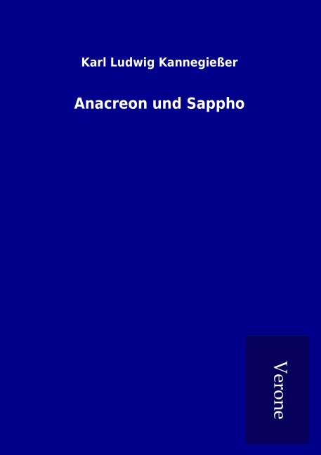 Anacreon und Sappho - Karl Ludwig Kannegießer