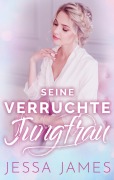 Cover-Bild zum Titel 'Seine verruchte Jungfrau' von 'Jessa James'