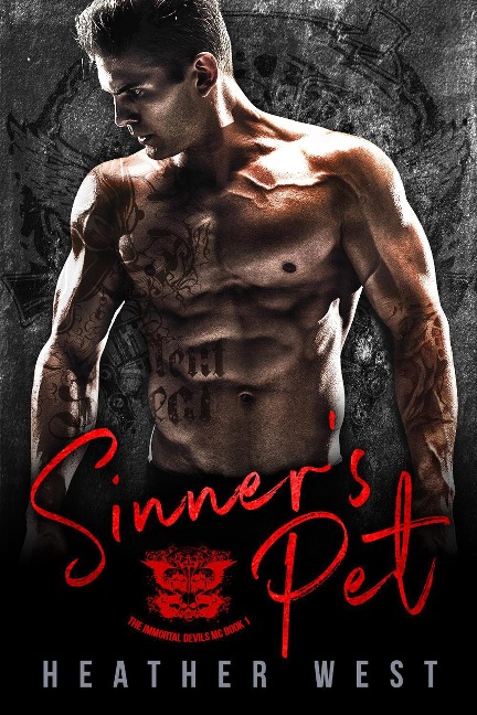 Sinner's Pet: A Motorcycle Club Romance (Book 1) - Heather West