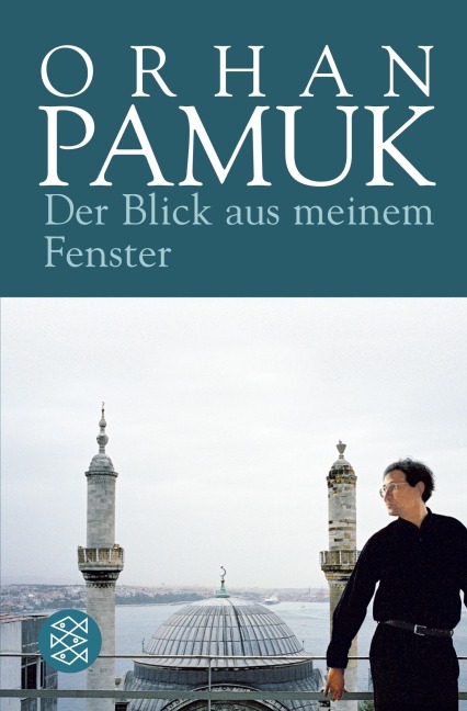 Der Blick aus meinem Fenster - Orhan Pamuk