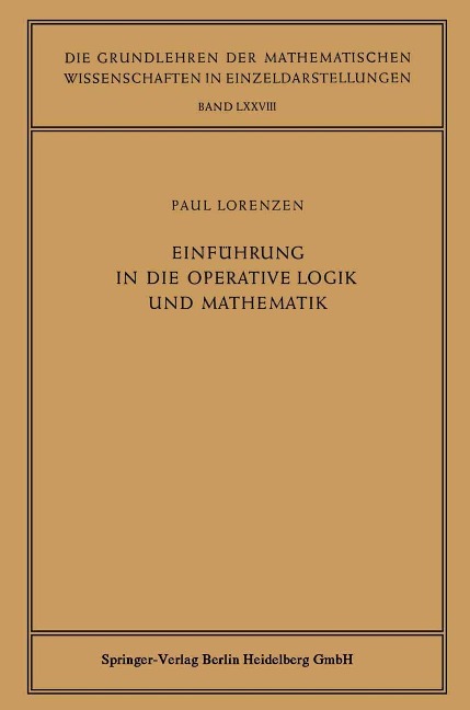 Einführung in die Operative Logik und Mathematik - Paul Lorenzen