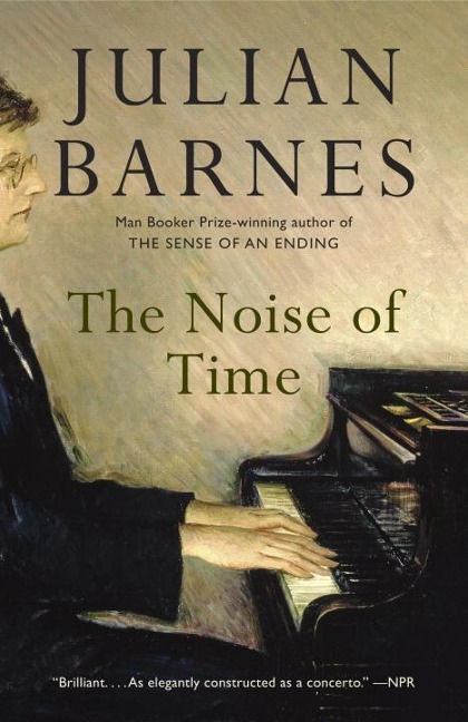 The Noise of Time - Julian Barnes