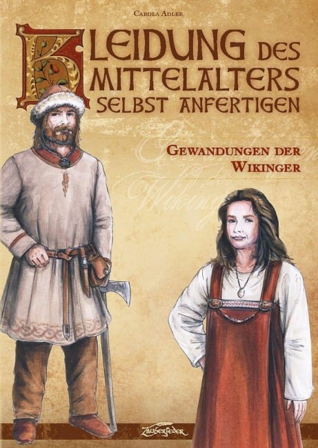 Kleidung des Mittelalters selbst anfertigen - Gewandungen der Wikinger - Carola Adler