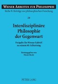 Interdisziplinaere Philosophie der Gegenwart - 