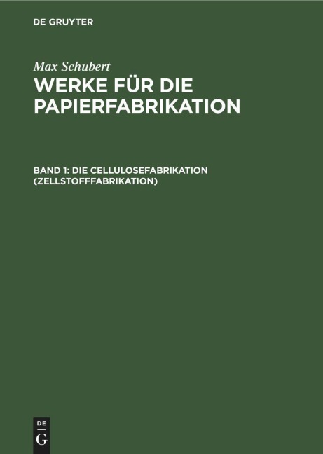 Die Cellulosefabrikation (Zellstofffabrikation) - 
