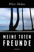 Cover-Bild zum Titel 'Meine toten Freunde' von 'Péter Nádas'