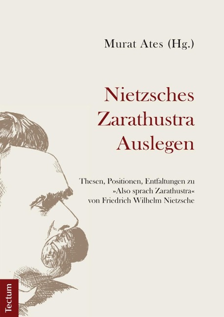 Nietzsches Zarathustra Auslegen - Murat Ates, Choong-Su Han, Irene Treccani, Thomas Land, Helmut Heit