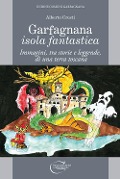 Cover-Bild zum Titel 'Garfagnana isola fantastica. Immagini, tra storie e leggende, di una terra toscana' von 'Alberto Cresti'