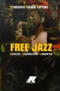 Cover-Bild zum Titel 'FREE JAZZ' von 'Francesco Cataldo Verrina'