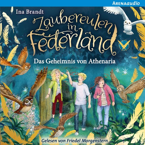 Zaubereulen in Federland (1) Das Geheimnis von Athenaria - Ina Brandt