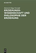 Erziehungswissenschaft und Philosophie der Erziehung - Heinrich Döpp-Vorwald