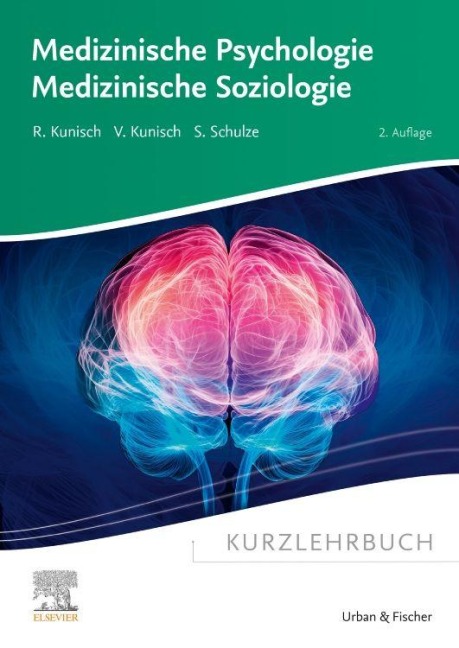 Kurzlehrbuch Medizinische Psychologie - Medizinische Soziologie - Raphael Kunisch, Valeska Kunisch