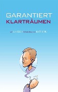 Garantiert Klarträumen - Uli Kieslich und Oliver Bartel