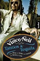 Tattoos & Tequila - Vince Neil, Mike Sager