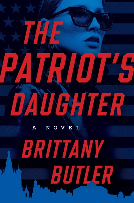 The Patriot's Daughter - Brittany Butler