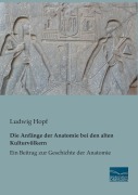 Cover-Bild zum Titel 'Die Anfänge der Anatomie bei den alten Kulturvölkern' von 'Ludwig Hopf'