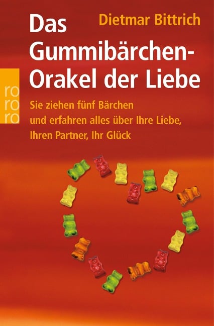 Das Gummibärchen-Orakel der Liebe - Dietmar Bittrich