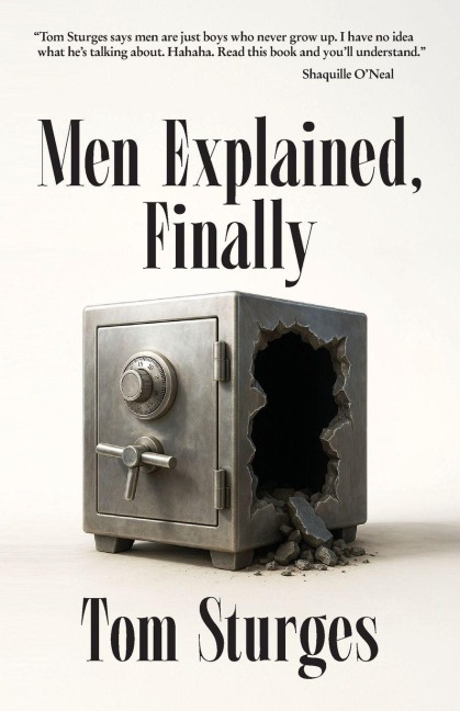 Men Explained, Finally - Tom Sturges