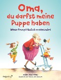 Cover-Bild zum Titel 'Oma, du darfst meine Puppe haben' von 'Mark Haayema'