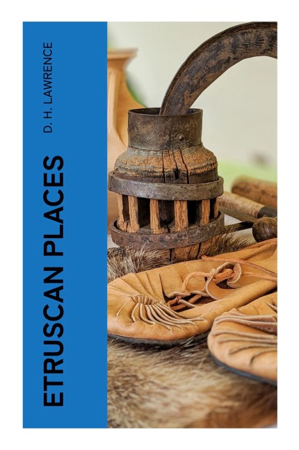 Etruscan Places - D. H. Lawrence