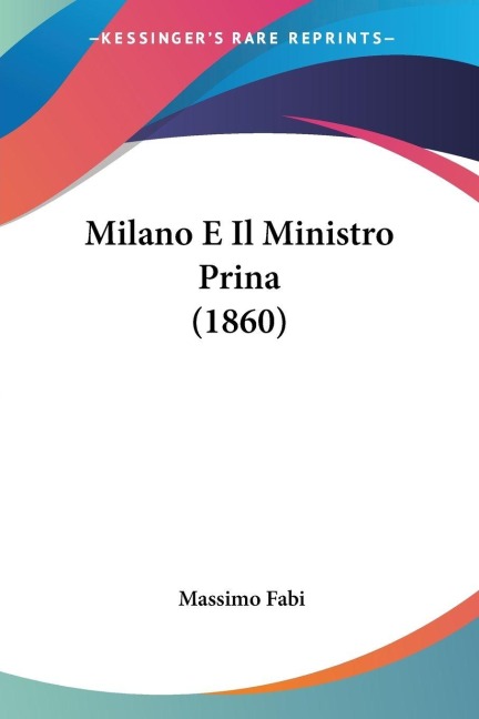 Milano E Il Ministro Prina (1860) - Massimo Fabi