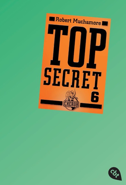 Top Secret 06. Die Mission - Robert Muchamore