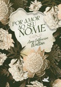 Por amor ao seu nome - Amy Catherine Walton