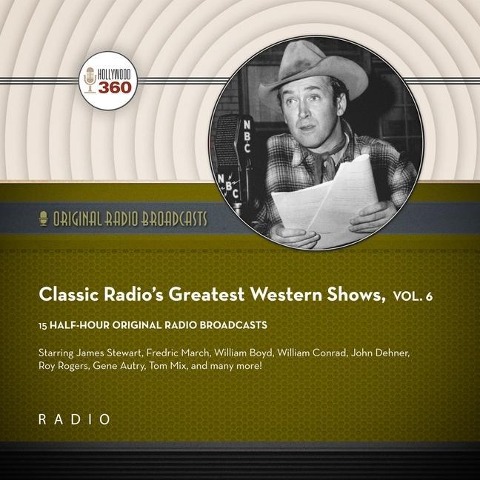 Classic Radio's Greatest Western Shows, Vol. 6 - Black Eye Entertainment