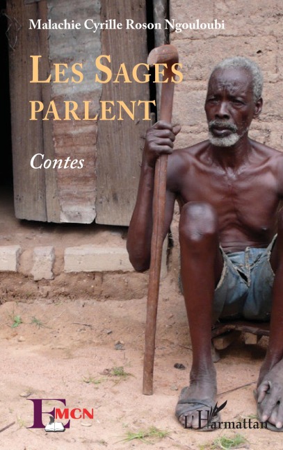 Les sages parlent. Contes - Malachie Cyrille Ngouloubi