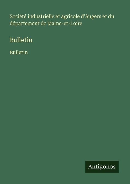 Bulletin - Société industrielle et agricole d'Angers et du département de Maine-et-Loire