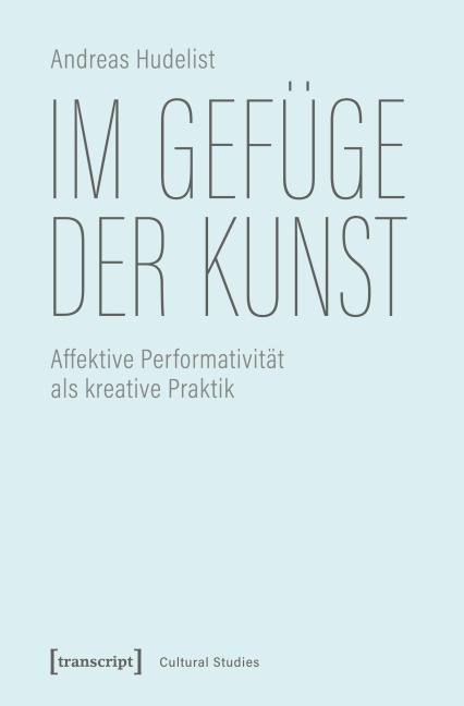 Im Gefüge der Kunst - Andreas Hudelist