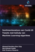Cover-Bild zum Titel 'Sentimentanalyse van Covid-19 Tweets met behulp van Machine Learning-algoritme' von 'Ahmed Rasidun Bari Dip, Md. Shihab Sadik, Omi Evance Rozario'