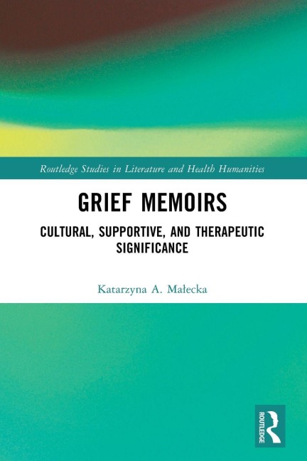 Grief Memoirs - Katarzyna A. Ma¿ecka