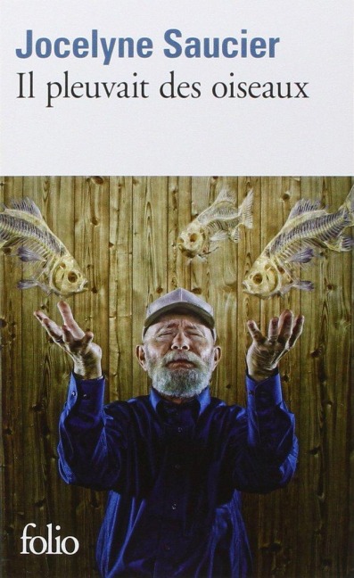 Il pleuvait des oiseaux - Jocelyne Saucier