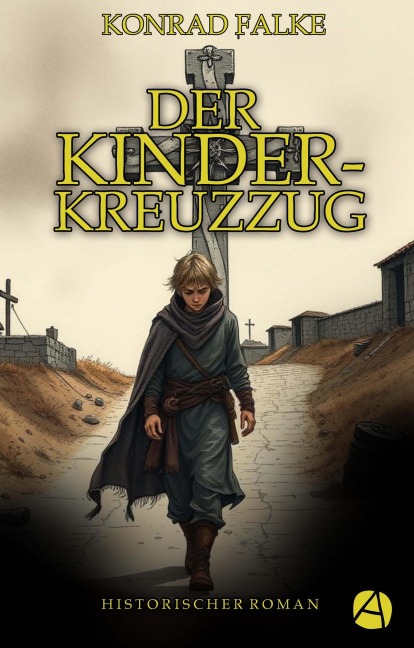 Der Kinderkreuzzug. Gesamtausgabe - Konrad Falke