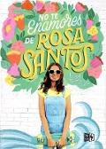 Cover-Bild zum Titel 'No Te Enamores de Rosa Santos' von 'Nina Moreno'