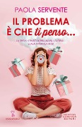 Cover-Bild zum Titel 'Il problema è che ti penso...' von 'Paola Servente'