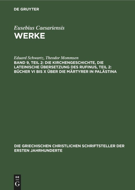 Die Kirchengeschichte, Die lateinische Übersetzung des Rufinus, Teil 2: Bücher VI bis X über die Märtyrer in Palästina - 