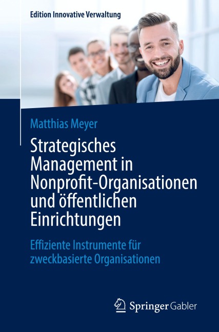 Strategisches Management in Nonprofit-Organisationen und öffentlichen Einrichtungen - Matthias Meyer